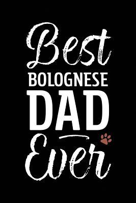 Download Best Bolognese Dad Ever: Dog Dad Notebook - Blank Lined Journal for Pup Owners - Arya Wolfe | PDF