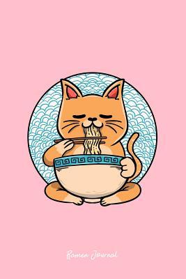 Full Download Ramen Journal: Lined Journal - Ramen Cats Cute Japanese Noodles Food Soup Foodie Lover Gift - Pink Ruled Diary, Prayer, Gratitude, Writing, Travel, Notebook For Men Women - 6x9 120 pages - Boredkoalas Ramen Journals file in ePub