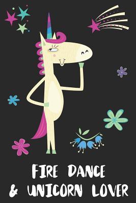 Full Download Fire Dance & Unicorn Lover: Blank Lined Notebook Journal Gift Idea - Uniqueloves Publishing file in PDF