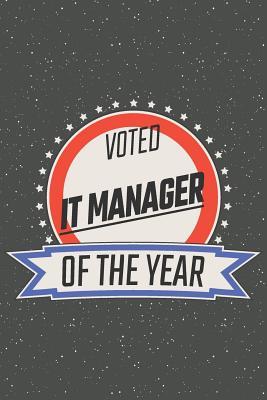 Full Download Voted IT Manager Of The Year: Notebook, Planner or Journal Size 6 x 9 110 Lined Pages Office Equipment, Supplies Great Gift Idea for Christmas or Birthday for a Petroleum Engineer -  | PDF