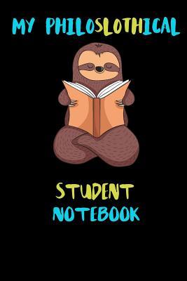 Read My Philoslothical Student Notebook: Blank Lined Notebook Journal Gift Idea For (Lazy) Sloth Spirit Animal Lovers - Phislothh Publishing | ePub