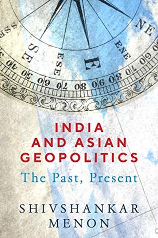 Read India and Asian Geopolitics: The Past, Present - Shivshankar Menon file in ePub