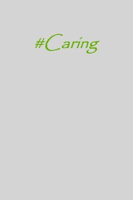 Download #caring: Inspirational and Motivational Journal/Notebook - 128 Lined pages in a 6x9 inch Softcover Notebook - Life's Expressions Journals file in ePub