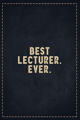 Read The Funny Office Gag Gifts: Best Lecturer. Ever. Composition Notebook Lightly Lined Pages Daily Journal Blank Diary Notepad 6x9 - Theofficeboss | ePub