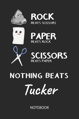Read Online Nothing Beats Tucker - Notebook: Rock - Paper - Scissors - Game Pun - Blank Lined Kawaii Personalized & Customized Name School Notebook / Journal for Girls & Women. Cute Desk Accessories & First Day Of School, Birthday, Christmas & Name Day Gift. - Rockpaperscissors Publishing | ePub