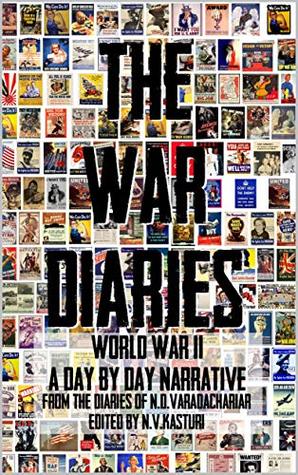 Read The War Diaries: A day by day narrative of World War II - N.V. Kasturi | ePub
