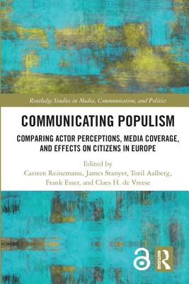 Full Download Communicating Populism: Comparing Actor Perceptions, Media Coverage, and Effects on Citizens in Europe - Carsten Reinemann file in PDF