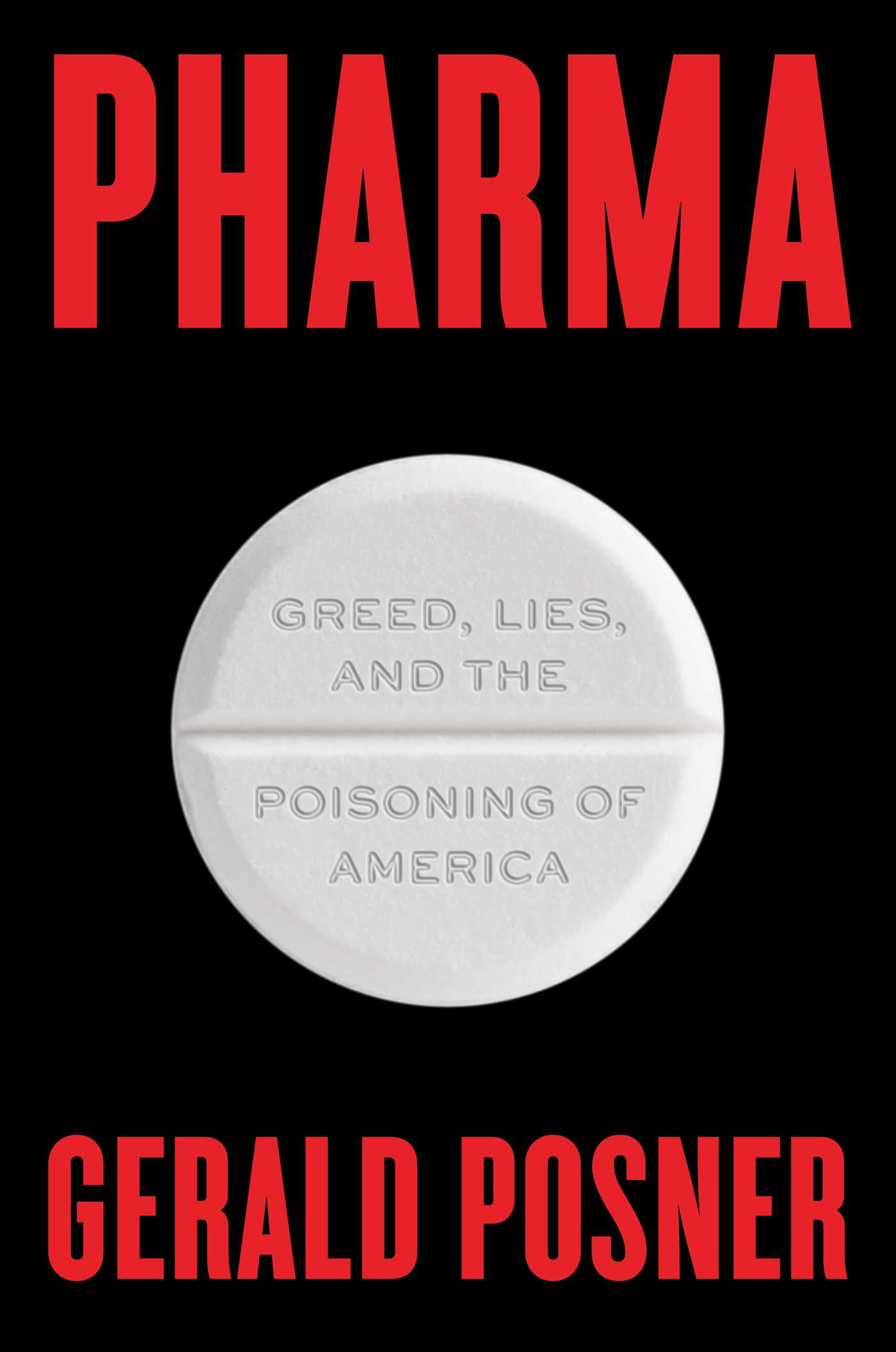 Full Download Pharma: Greed, Lies, and the Poisoning of America - Gerald Posner | ePub