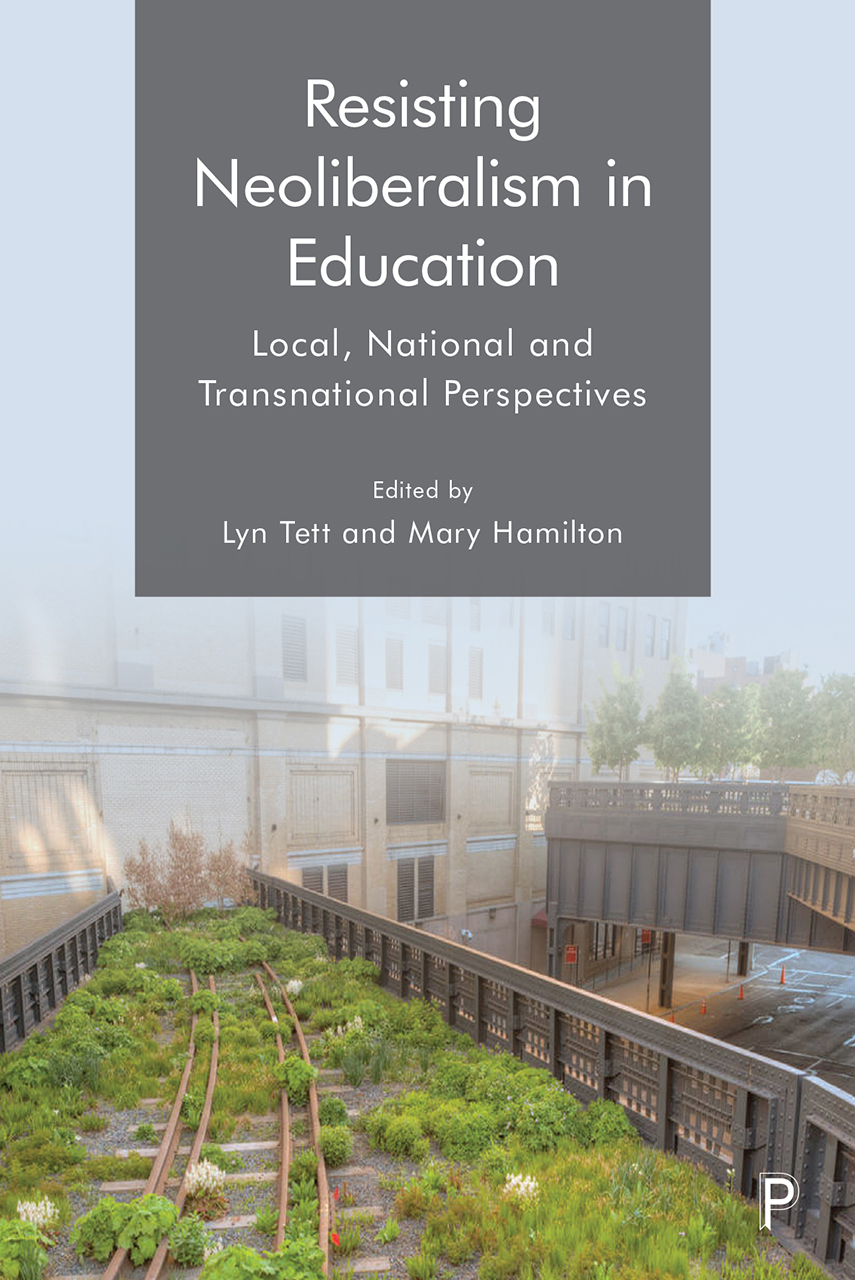 Download Resisting Neoliberalism in Education: Local, National and Transnational Perspectives - Lyn Tett file in PDF