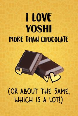 Read I Love Yoshi More Than Chocolate (Or About The Same, Which Is A Lot!): Yoshi Designer Notebook - Gorgeous Gift Books file in ePub