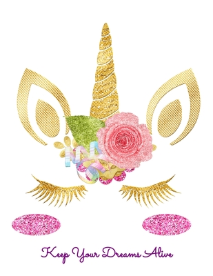 Read Online Keep Your Dreams Alive: Journal For Recording Notes, Thoughts, Wishes Or To Use As A Notebook For Cute Flower Rainbow Unicorn Lovers, Horse Girls And Riding Enthusiasts (8.5 x 11; 120 Pages) - My Unique Books file in PDF