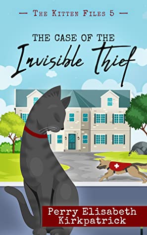 Full Download The Case of the Invisible Thief (The Kitten Files, #5) - Perry Elisabeth Kirkpatrick file in ePub