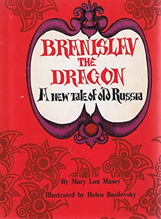 Full Download Branislav the Dragon: A New Tale of Old Russia - Mary Lou Masey file in PDF
