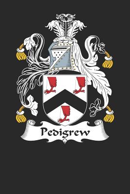 Full Download Pedigrew: Pedigrew Coat of Arms and Family Crest Notebook Journal (6 x 9 - 100 pages) - Pedigrew Family file in ePub