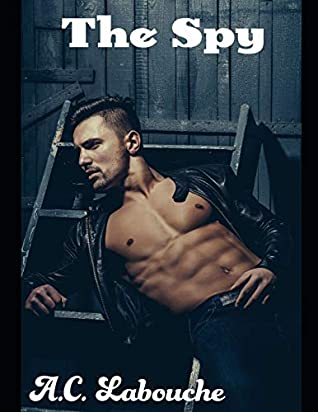 Read Online The Spy: Books 1-3: MMF Bisexual (Forbidden Lovers) - A.C. Labouche | ePub