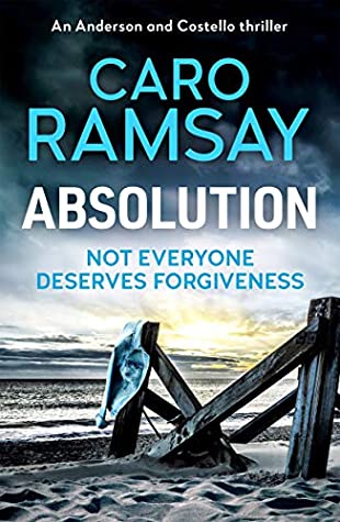 Download Absolution (Anderson and Costello thrillers Book 1) - Caro Ramsay | PDF