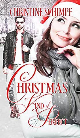 Read Online A Christmas Kind of Perfect (Christmas Holiday Extravaganza) - Christine Schimpf file in ePub