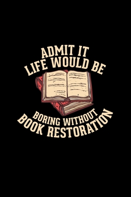 Read Online Admit it Book restoration: 6x9 BOOKS blank with numbers paper notebook notes -  | PDF