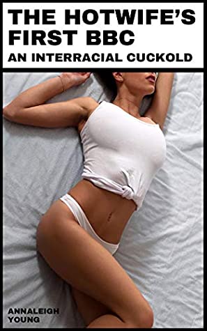 Full Download The Hotwife's First BBC: An Interracial Cuckold (Our Dirty City Book 11) - Annaleigh Young file in ePub
