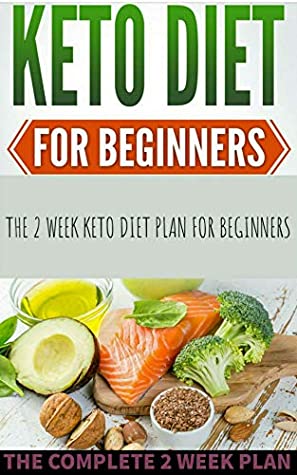 Full Download Keto diet for beginners 2020: The complete 2 week Keto diet meal plan for beginners( shopping list) - Stephanie Johnson | PDF