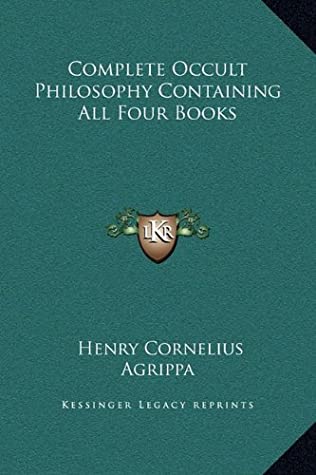 Read Online Complete Occult Philosophy Containing All Four Books - Henry Cornelius Agrippa file in ePub