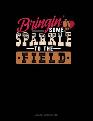 Read Online Bringin' Some Sparkle To The Field: Unruled Composition Book - Greenyx Publishing | ePub