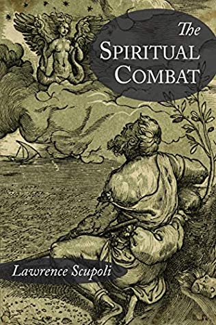 Read The Spiritual Combat and A Treatise on Peace of the Soul - Lawrence Scupoli | PDF