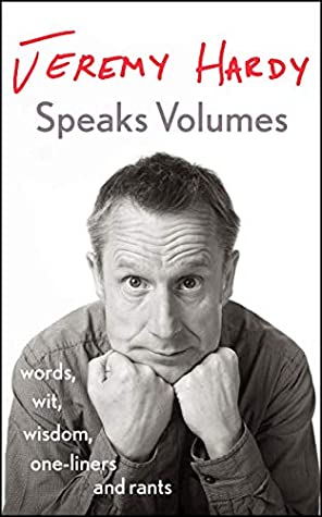 Download Jeremy Hardy Speaks Volumes: words, wit, wisdom, one-liners and rants - Jeremy Hardy file in ePub