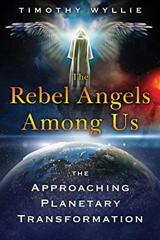Read The Rebel Angels among Us: The Approaching Planetary Transformation - Timothy Wyllie file in PDF