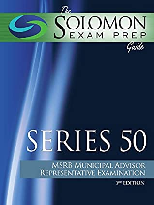Download The Solomon Exam Prep Guide: Series 50 - MSRB Municipal Advisor Representative Examination - Solomon Exam Prep | PDF